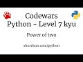 Codewars - Python - Power of two