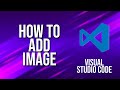 How To Add Image Visual Studio Code Tutorial