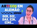 ARTIGOS EM ALEMÃO - DER, DIE, DAS, EIN, EINE