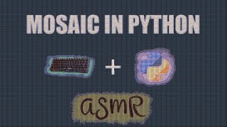 Convert your photos in a Mosaic [Python]