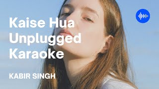 Kaise Hua Unplugged Karaoke Cover | BRSangeet | Kabir Singh Movie