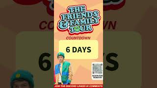 Friends And Family Tour Countdown: 5 Days!