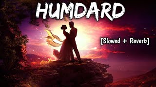 Hamdard | Slowed + Reverb | Ek Villain | Arijit Singh | Mithoon