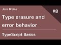 TypeScript Basics 8 - Type erasure and error behavior