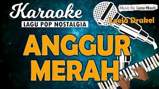 Karaoke ANGGUR MERAH - Loela Drakel // Music By Lanno Mbauth