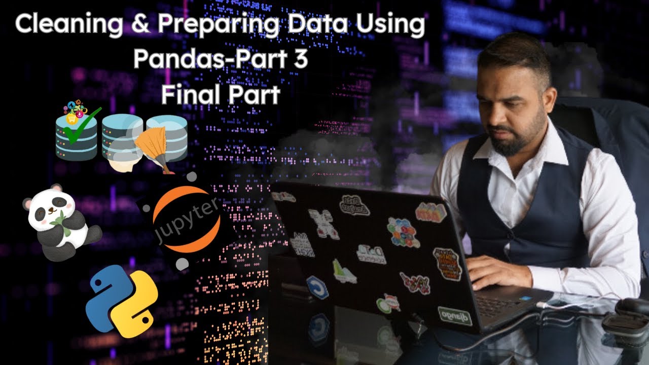 Cleaning & Preparing Data Using Pandas-Part 03(The Final) - YouTube