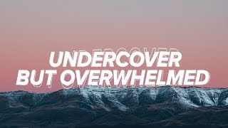 Undercover But Overwhelmed | Caleb Slavik