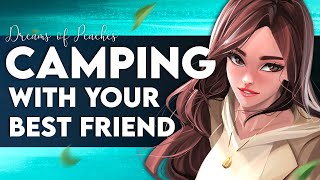 ASMR | Camping With Your Best Friend [F4A] [Friends to lovers] [Reverse comfort]