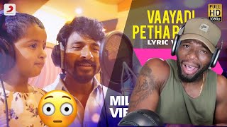 Kanaa - Vaayadi Petha Pulla Lyric | AishwaryaRajesh, Sivakarthikeyan | Dhibu Ninan Thomas (REACTION)