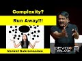 Do not walk away from Complexity, Run - Venkat Subramaniam