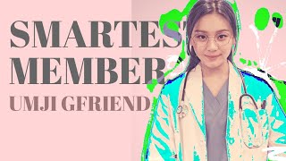 THE SMARTEST MEMBER = UMJI GFRIEND