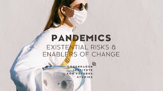 Pandemics: Existential Risks and Enablers of Change