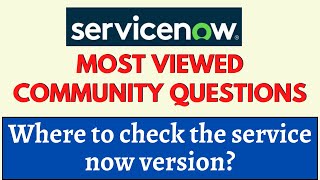 Where to Check ServiceNow Version? | ServiceNow Community Question