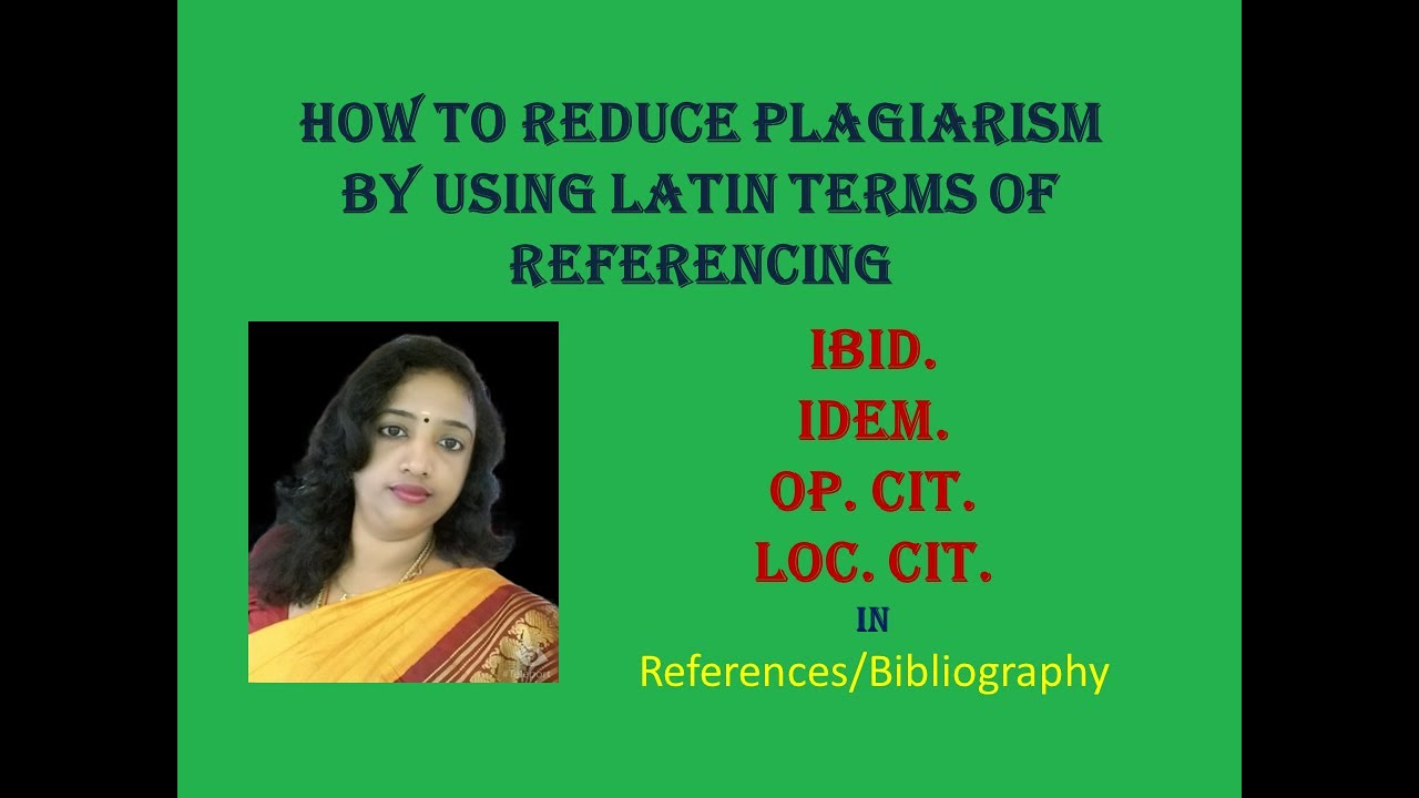 How To Reduce Plagiarism By Using Ibid, Idem, Op. Cit., Loc. Cit. In ...