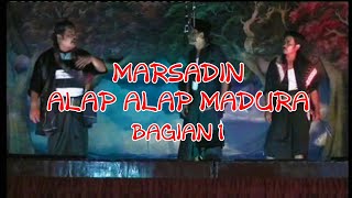 MARSADIN ALAP ALAP MADURA BAG 1 LUDRUK MERDEKA