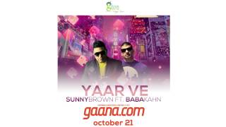 Yaar Ve - Sunny Brown Feat. Baba Kahn