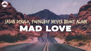 Jason Derulo - Mad Love (feat. YoungBoy Never Broke Again) | Lyrics