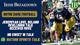 IB Nation Sports Talk: Jeremiyah Love/Deland McCullough Talk Receiver Move, Plus Sweet 16 Talk