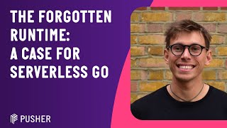 The Forgotten Runtime: A Case for Serverless Go - Serverless London - March 2023