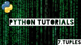 Python Tutorials for Beginners #Part 7 - Tuples