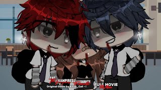 • The vampires favourite • || FULL MOVIE *WITH BOUNS PARTS* || Glmm || Og idea |