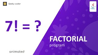 Factorial Program in Java | Java Programs (animated)| By GeekyCoder