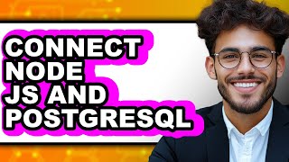 How to Connect Node Js and Postgresql (updated)