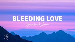 Braaten \u0026 JANU - Bleeding Love (Lyrics)