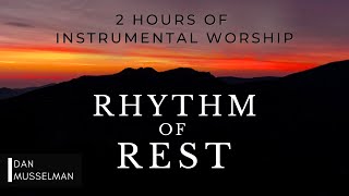 2 Hours of Instrumental Worship // Rhythm of Rest