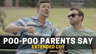 Poo-Poo Parents Say (Extended Cut)