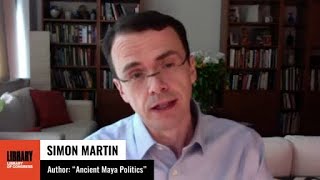 Kluge Book Conversation: Simon Martin on Ancient Maya Politics