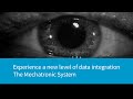 Experience a new level of data integration - The Mechatronic System