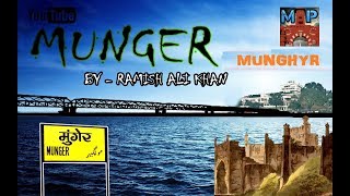 Munghyr Travel Documentary  | MUNGER PRODUCTIONS | RAMISH ALI KHAN