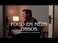 FOGO EM MEUS OSSOS | Alessandro Vilas Boas