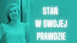 Stań w swojej prawdzie, czyli sprawdź gdzie udajesz.