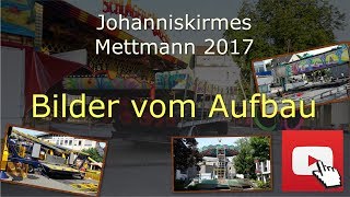 Fotos vom Aufbau - Johanniskirmes Mettmann 2017