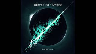 ELEPHANT TREE // LOWRIDER - The Long Forever SPLIT [FULL ALBUM] 2024