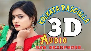 Kolkata Rasgulla 3D Song Bengali | Bass Boosted (8D Song Dj)