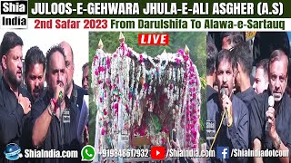 🔴 LIVE: Juloos-e-Gehwara Jhula-e-Ali Asghar (A.S) | 2nd Safar 2023 | @ShiaIndia.com.