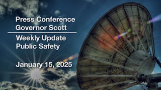 Press Conference - Governor Scott and Administration Officials Weekly Update 1/15/2025