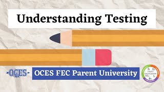 Understanding Testing - Parent University