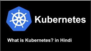 What is Kubernetes | Introduction | Kubernetes in Hindi