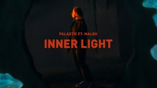 PALASTIC - Inner Light (ft. Malou)