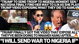 😱TINUBU CRY AS TRUMP GOT THE VIDEO SUSPENDED SEN. NATASHA DROP IN UN ON WHAT THEY DID TO NNAMDI KANU