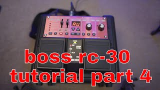 BOSS RC 30 TUTORIAL PART 4, HOW TO ,LOOP TIMING GUIDE, HOW TO LOOP IN TIME