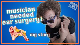 Musician Gets Ear Surgery | otosclerosis \u0026 stapedectomy