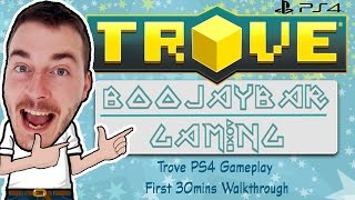 Trove PS4 Gameplay First 30mins Walkthrough @TroveGame - BooJayBar Gaming