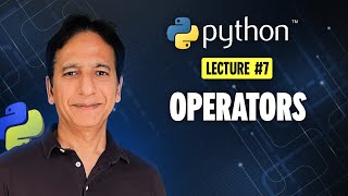 Python - Lecture 07 - Operators in Python