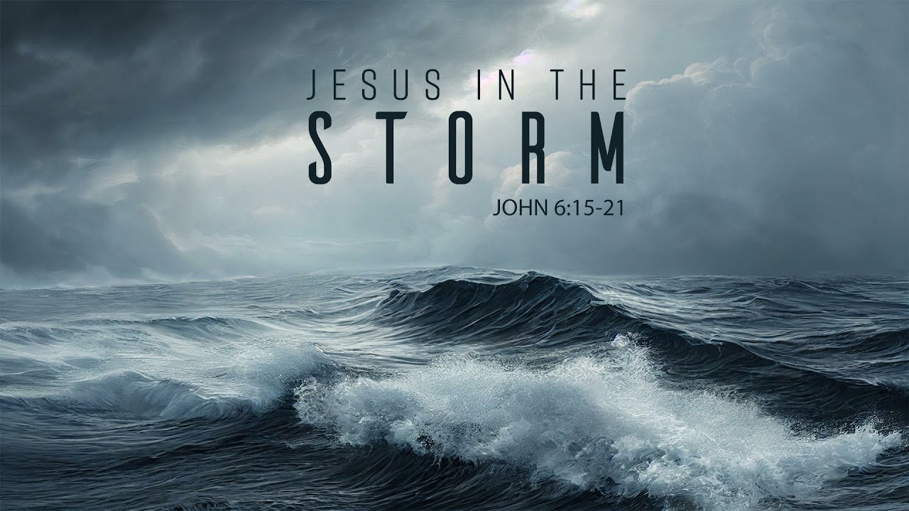 Jesus In The Storm John 6 13 21 Youtube