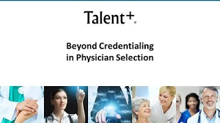 Beyond Credentialing in Physician Selection Jan-15